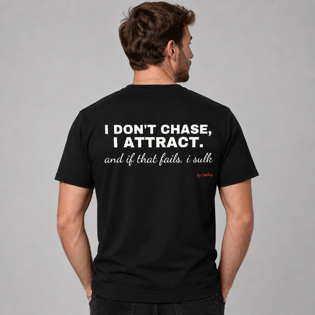 I Don't Chase, I Attract Tee