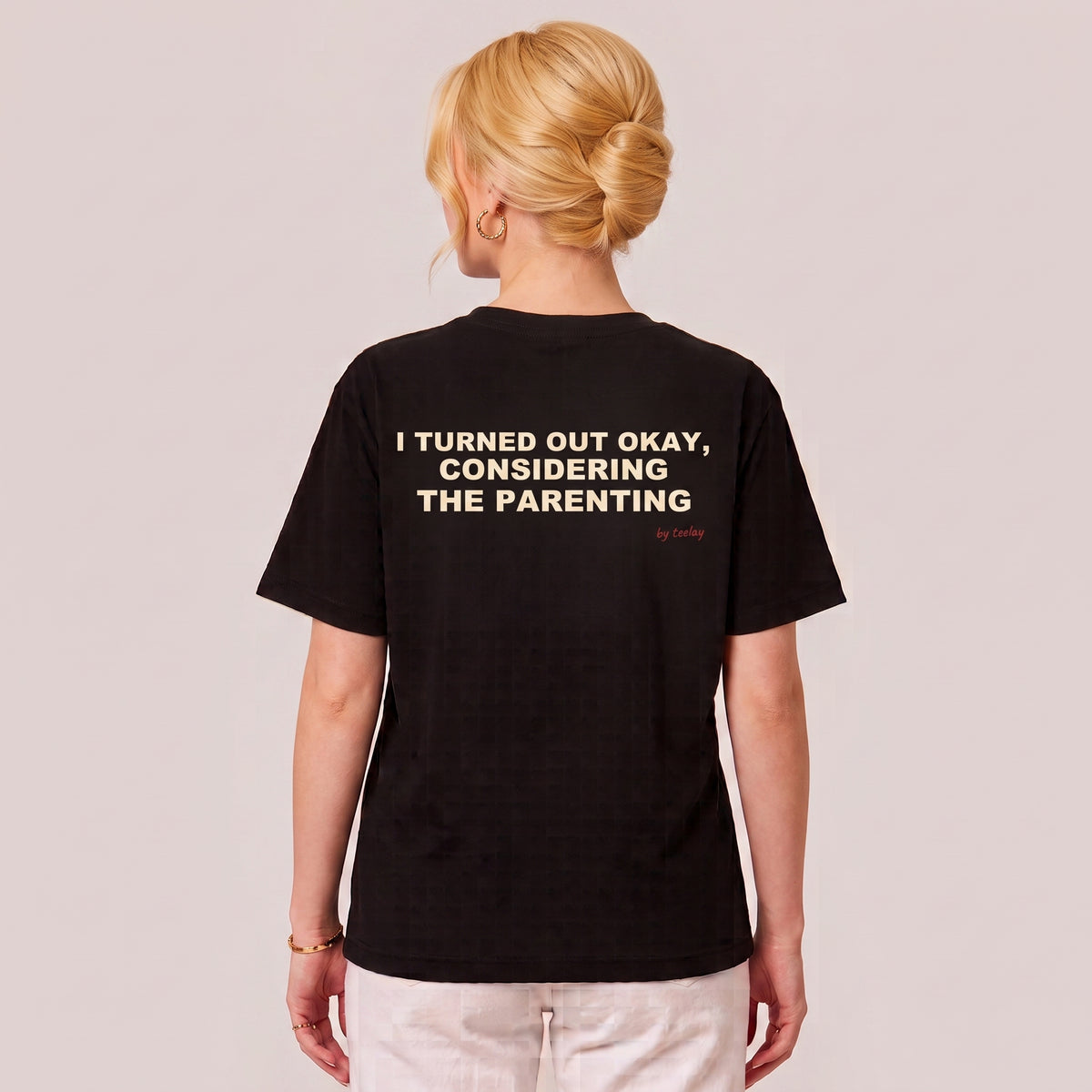 I Turned Out Okay, Considering The Parenting Tee