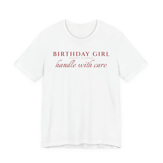 Birthday Girl Handle With Care Tee