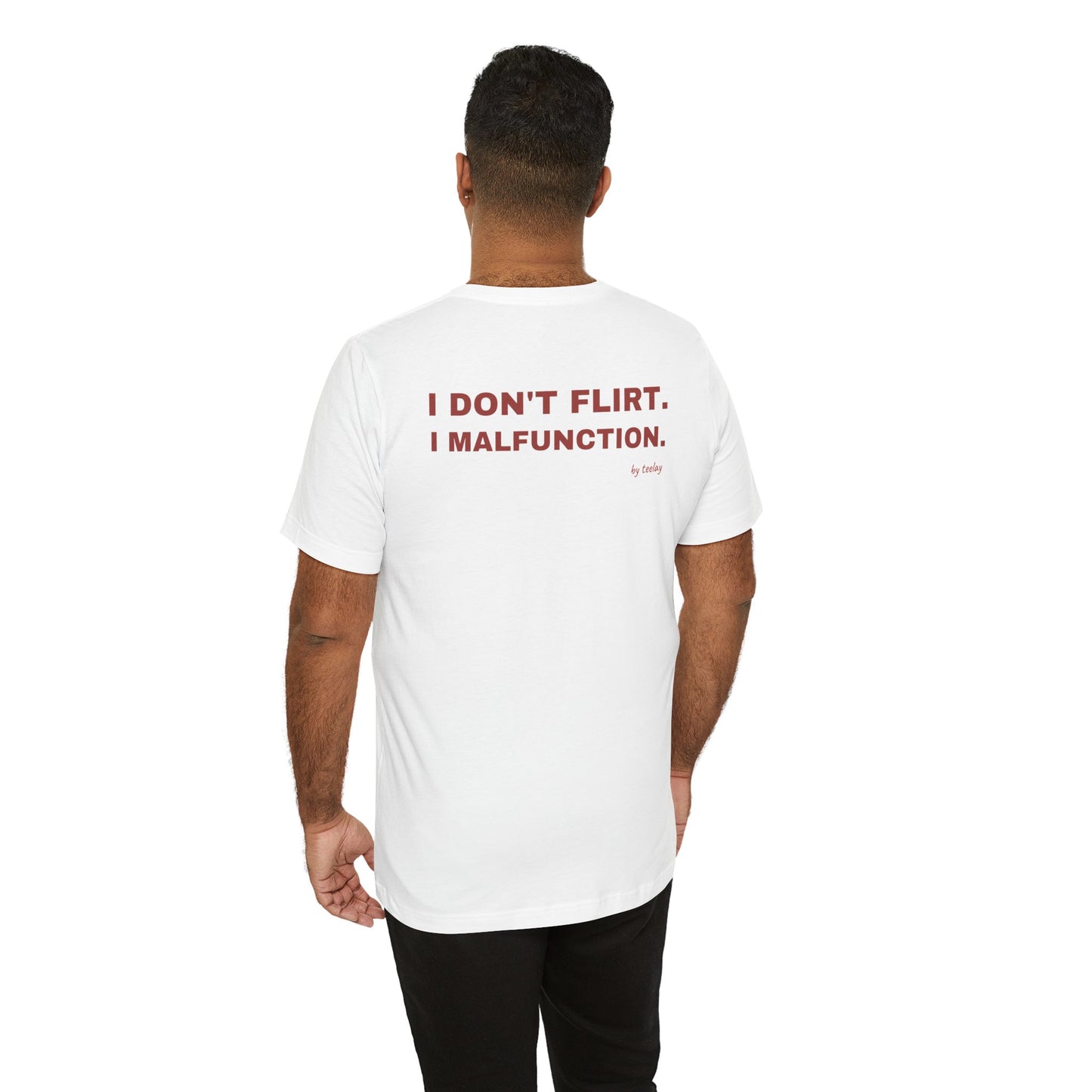 I Don't Flirt, I Malfunction Tee