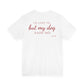 I'd Love To But My Dog Said No Tee