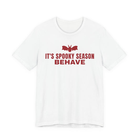 It's Spooky Season Behave Tee