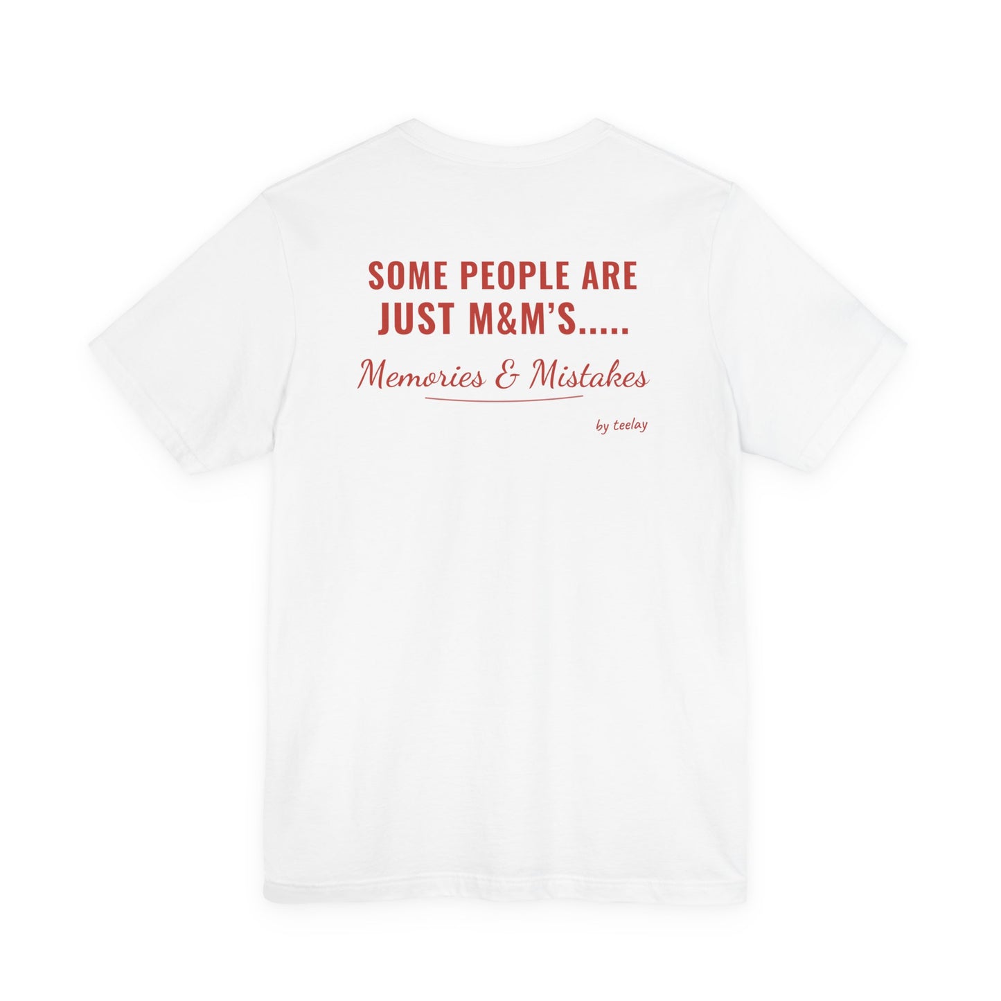 Some People Are Just M&M's Tee