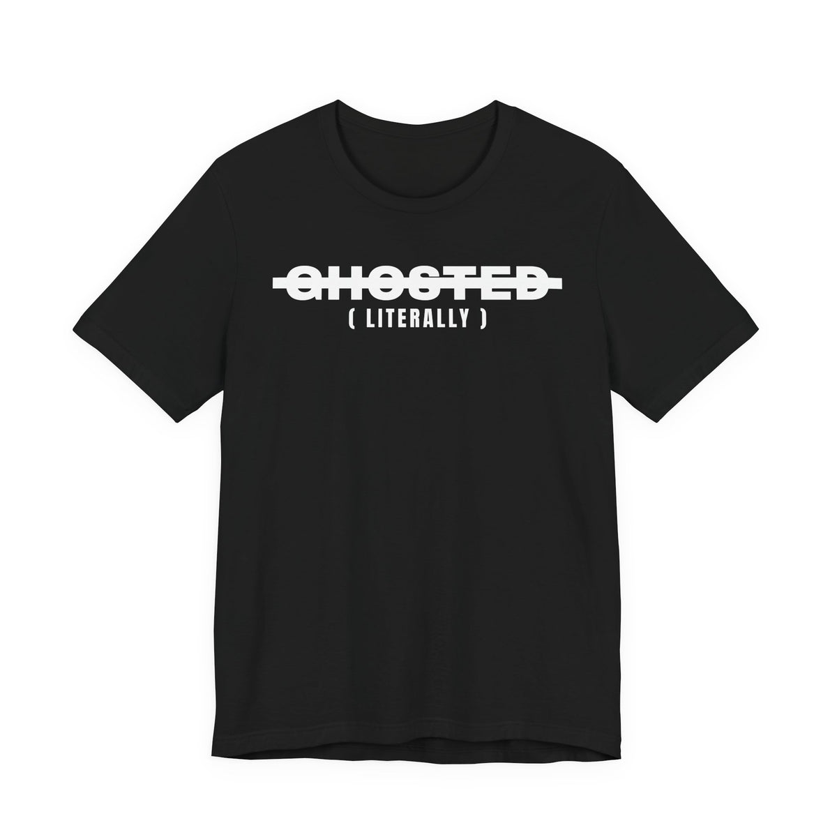 Ghosted (Literally) Tee