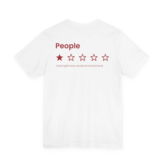 People Total Nightmare Would Not Recommend Tee