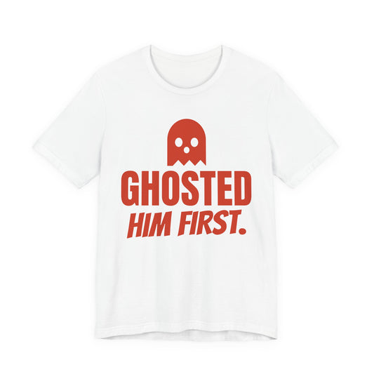 White oversized t shirt with Ghosted Him First. printed in red on the front