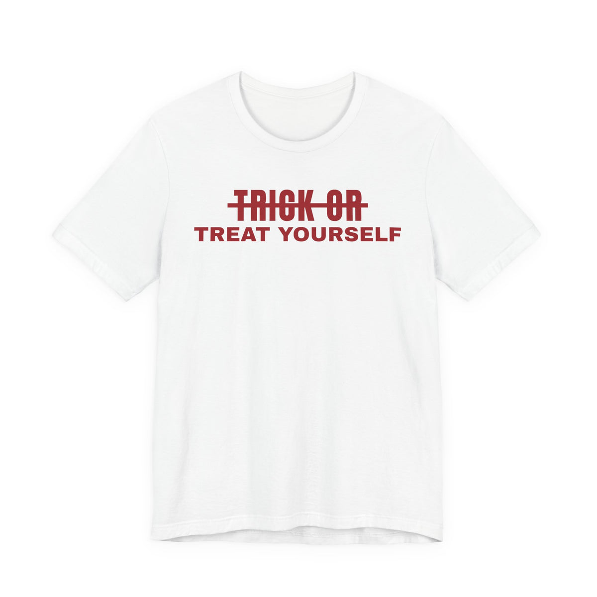 Trick Or Treat Yourself Tee