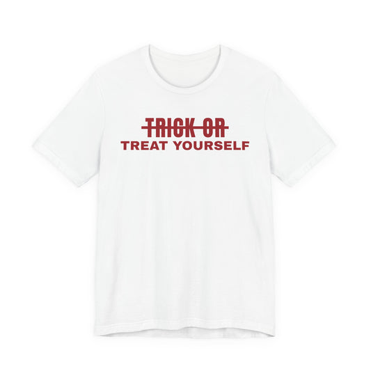Trick Or Treat Yourself Tee
