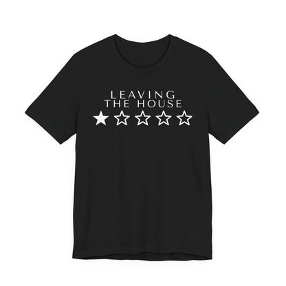 Front of a black t shirt with Leaving The House: One Star printed in white
