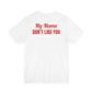 My Mama Don't Like You Tee – Retro Script