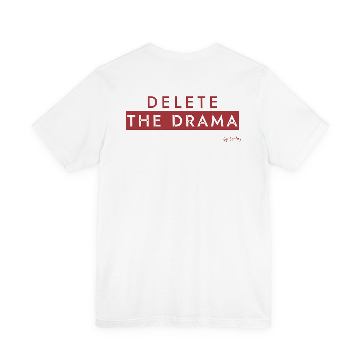 Delete The Drama Tee