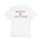 Pretty & Educated Tee