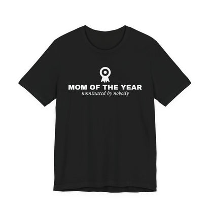Front of a black t shirt with Mom Of The Year printed in white