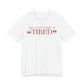 My Costume Is Tired Tee