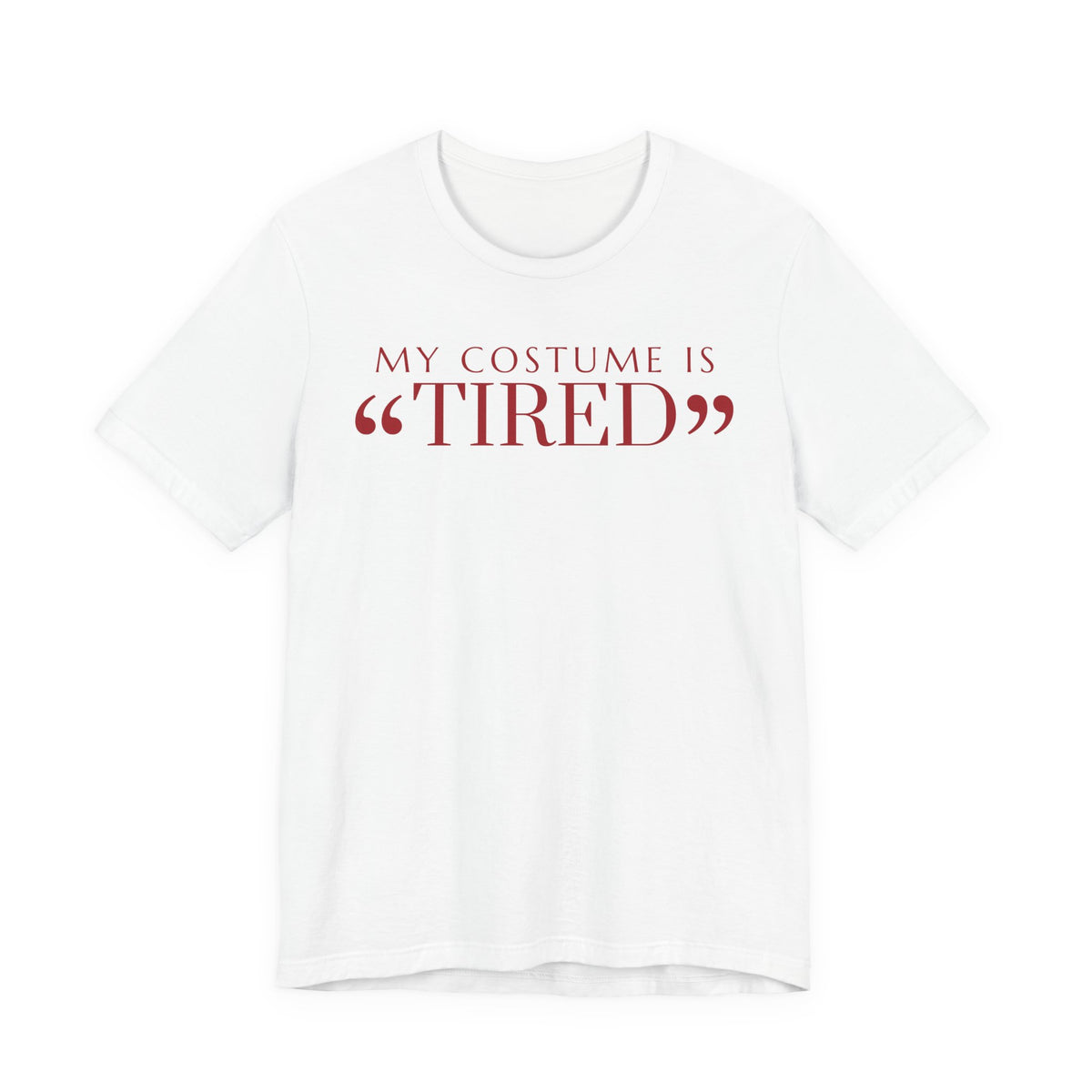 My Costume Is Tired Tee