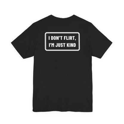 I Don't Flirt, I'm Just Kind Tee – Sticker Print