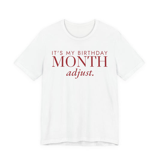 It's My Birthday Month Adjust Tee