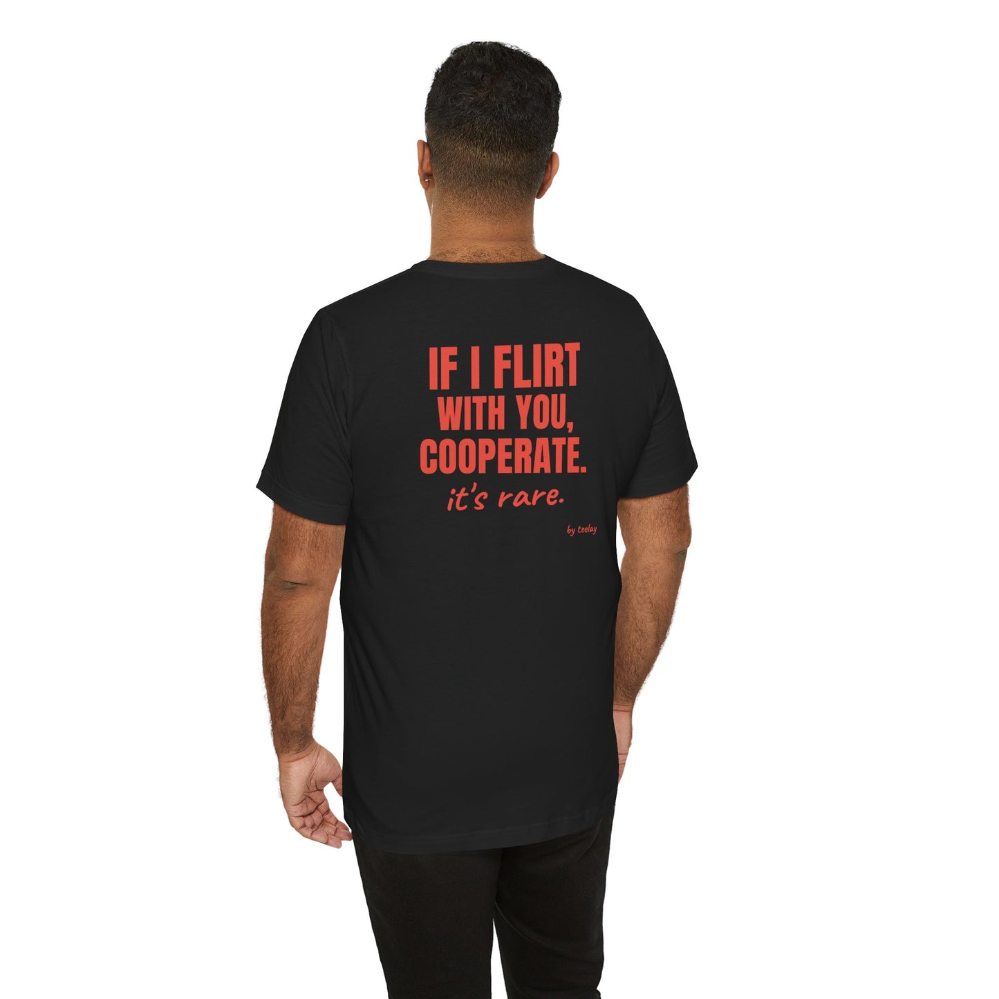 If I Flirt With You Cooperate tee | Funny Quote Back Print, Sarcastic Shirt