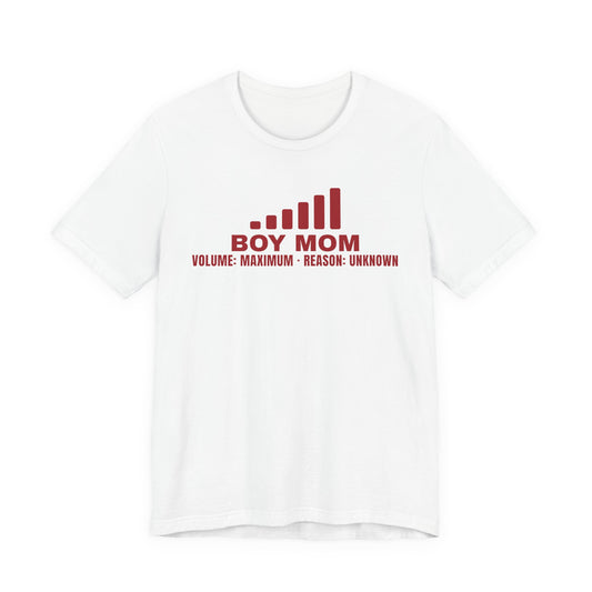 Front of a white t shirt with Boy Mom Volume: Maximum · Reason: Unknown printed in red