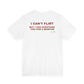 I Can't Flirt But I Can Overthink You Tee