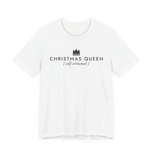 Christmas Queen (Self-Crowned) Tee