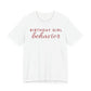 Birthday Girl Behavior Tee