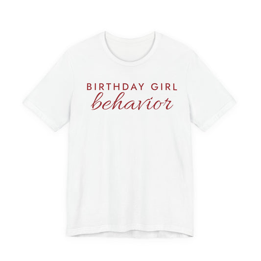Birthday Girl Behavior Tee