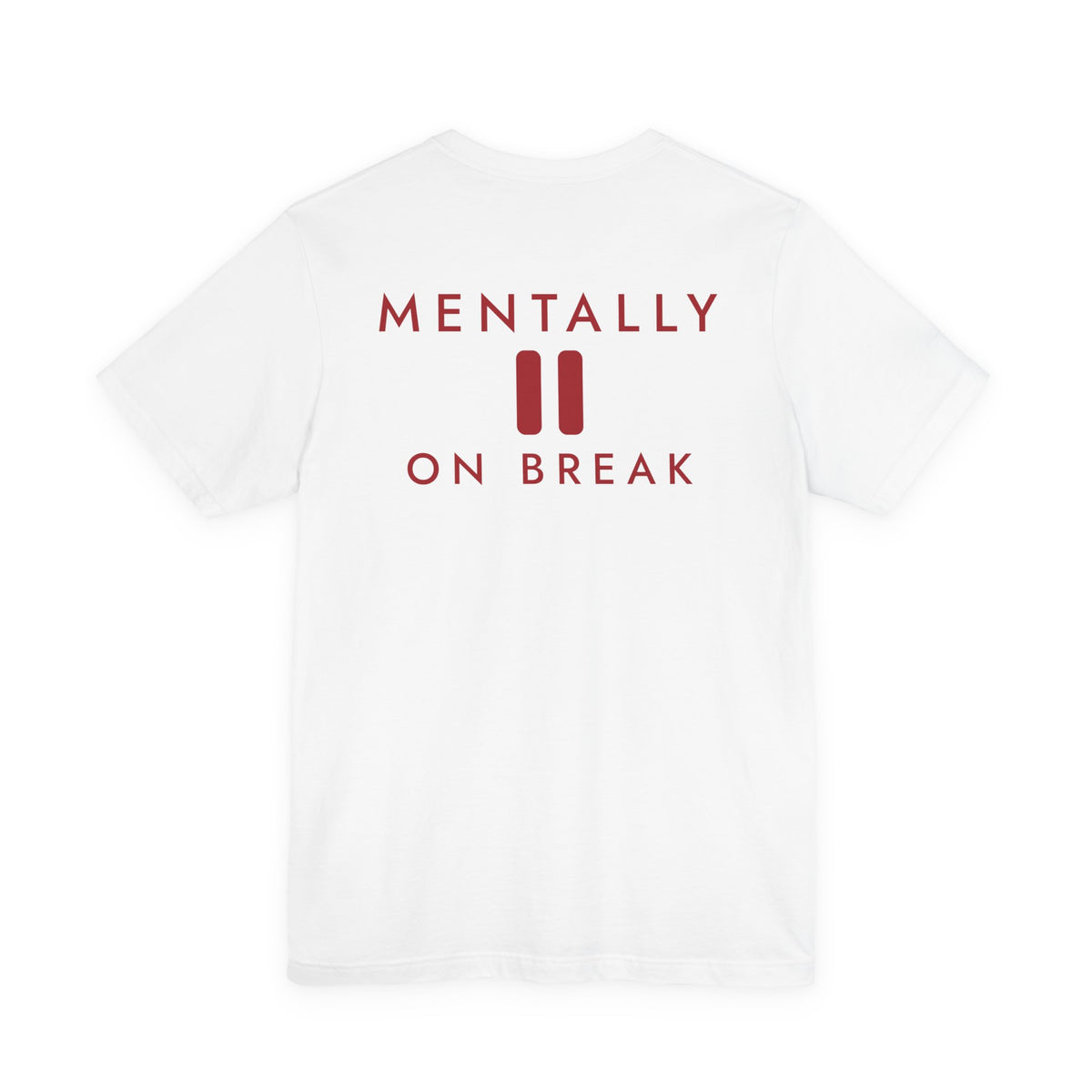 Mentally On Break Tee