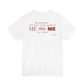 Be Careful, I'm Not Sure Which Me I Am Today Tee