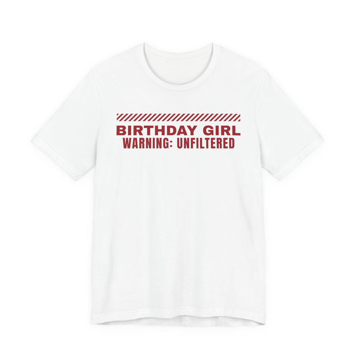 Birthday Girl Warning Unfiltered Tee