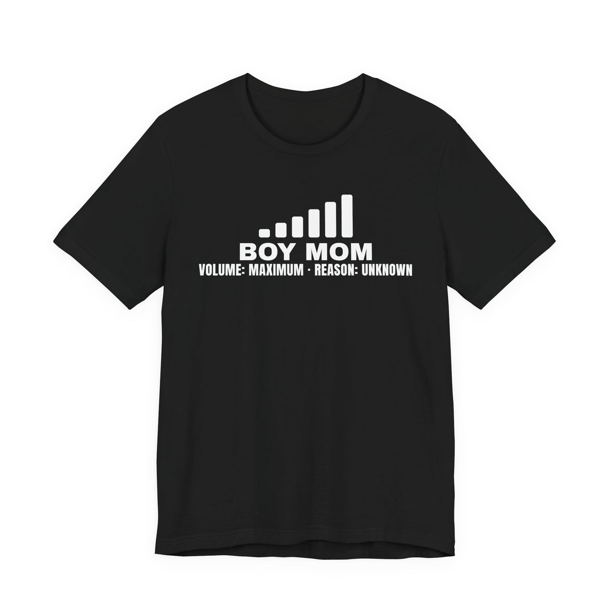 Front of a black t shirt with Boy Mom Volume: Maximum · Reason: Unknown printed in white