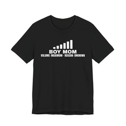 Front of a black t shirt with Boy Mom Volume: Maximum · Reason: Unknown printed in white