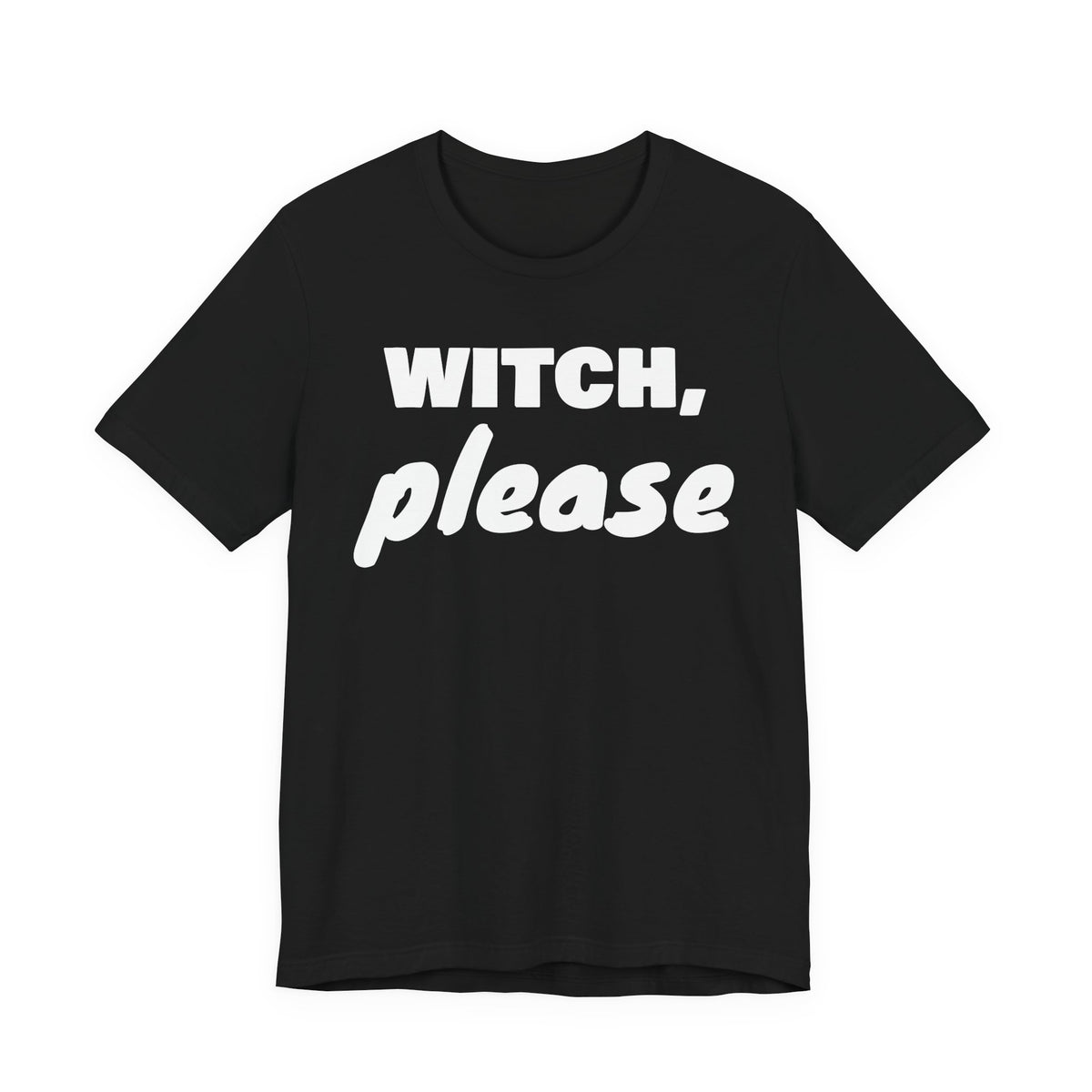Witch, Please Tee