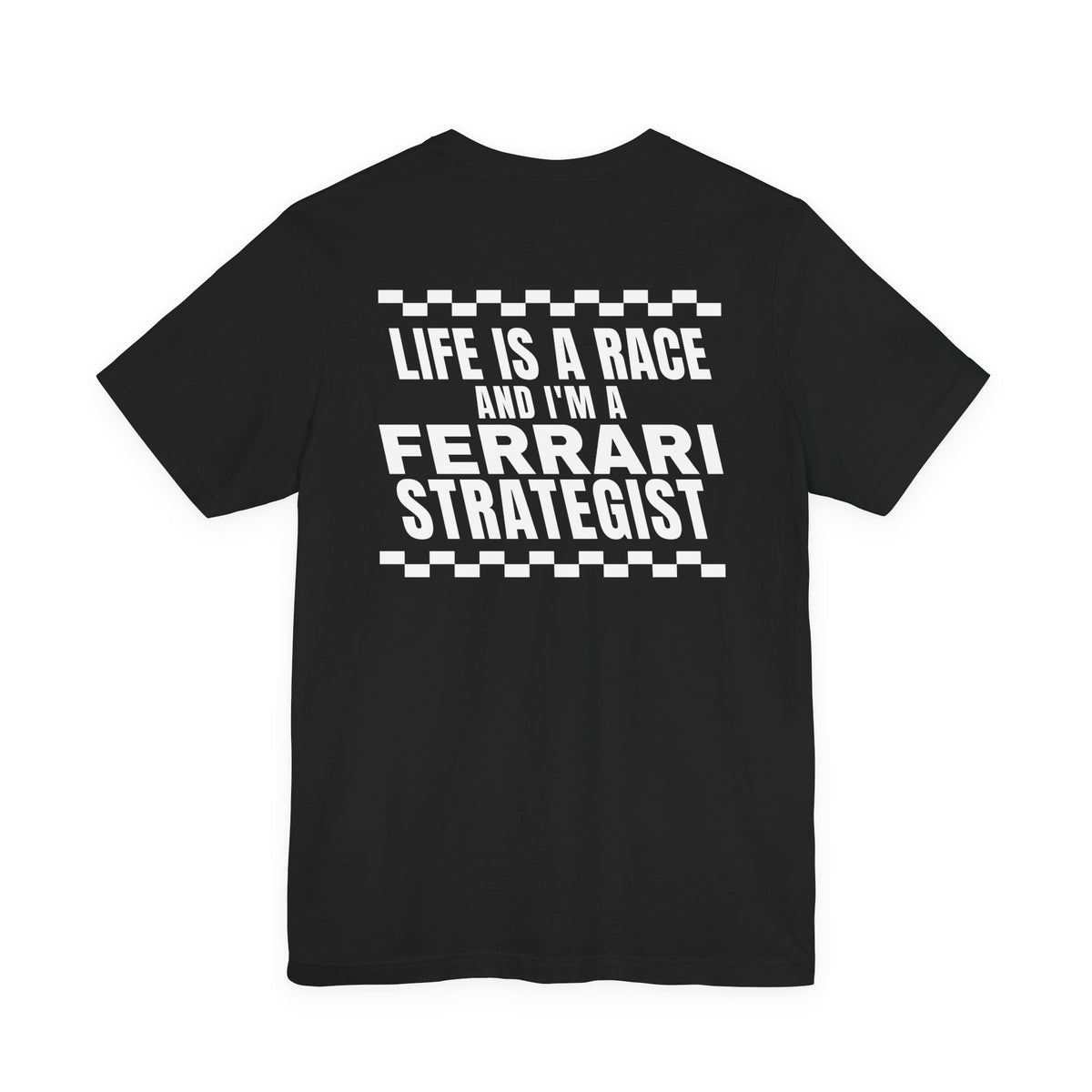 Life Is A Race And I'm A Ferrari Strategist Tee
