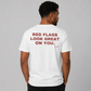 Red Flags Look Great On You Tee