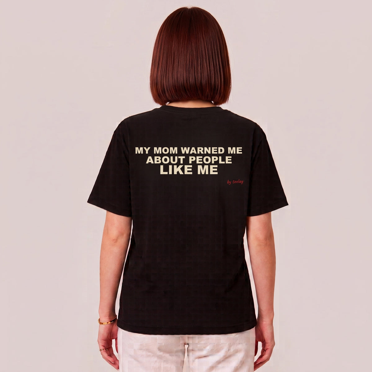 My Mom Warned Me About People Like Me Tee