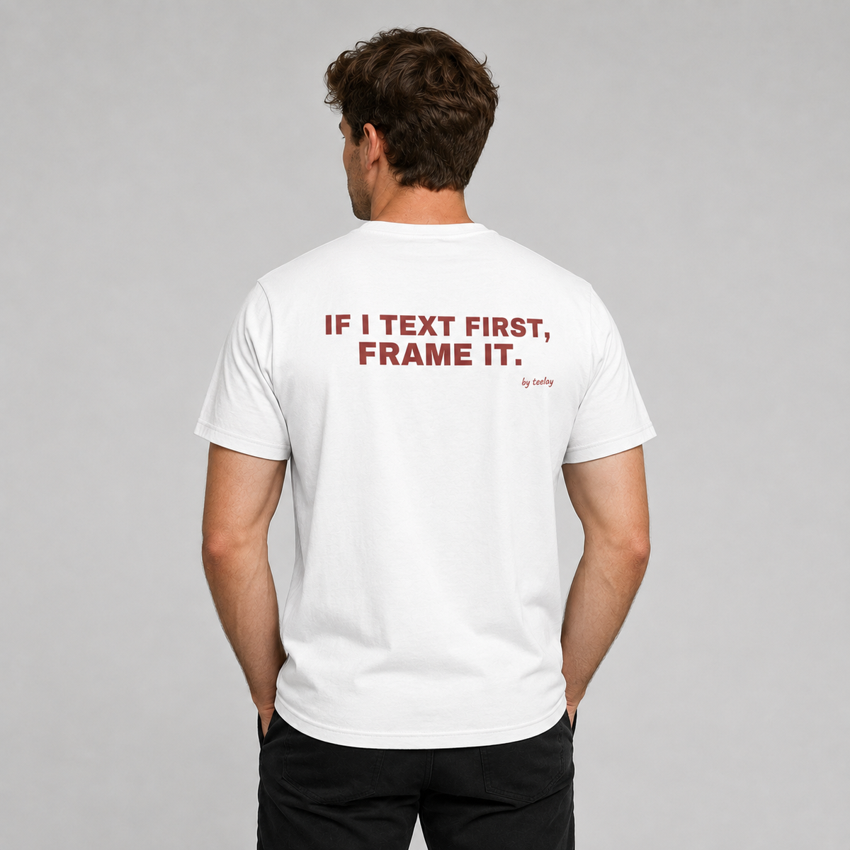 If I Text First, Frame It Tee