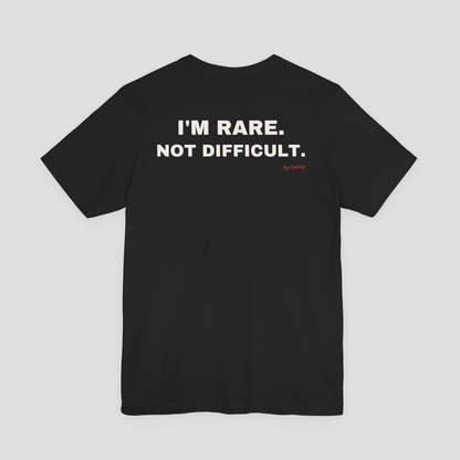 I'm Rare, Not Difficult Tee