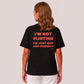 I'm Not Flirting, I'm Just Hot And Friendly Tee