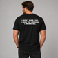 I Don't Miss You, I Miss The Version I Invented Tee