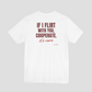 If I Flirt With You, Cooperate Tee