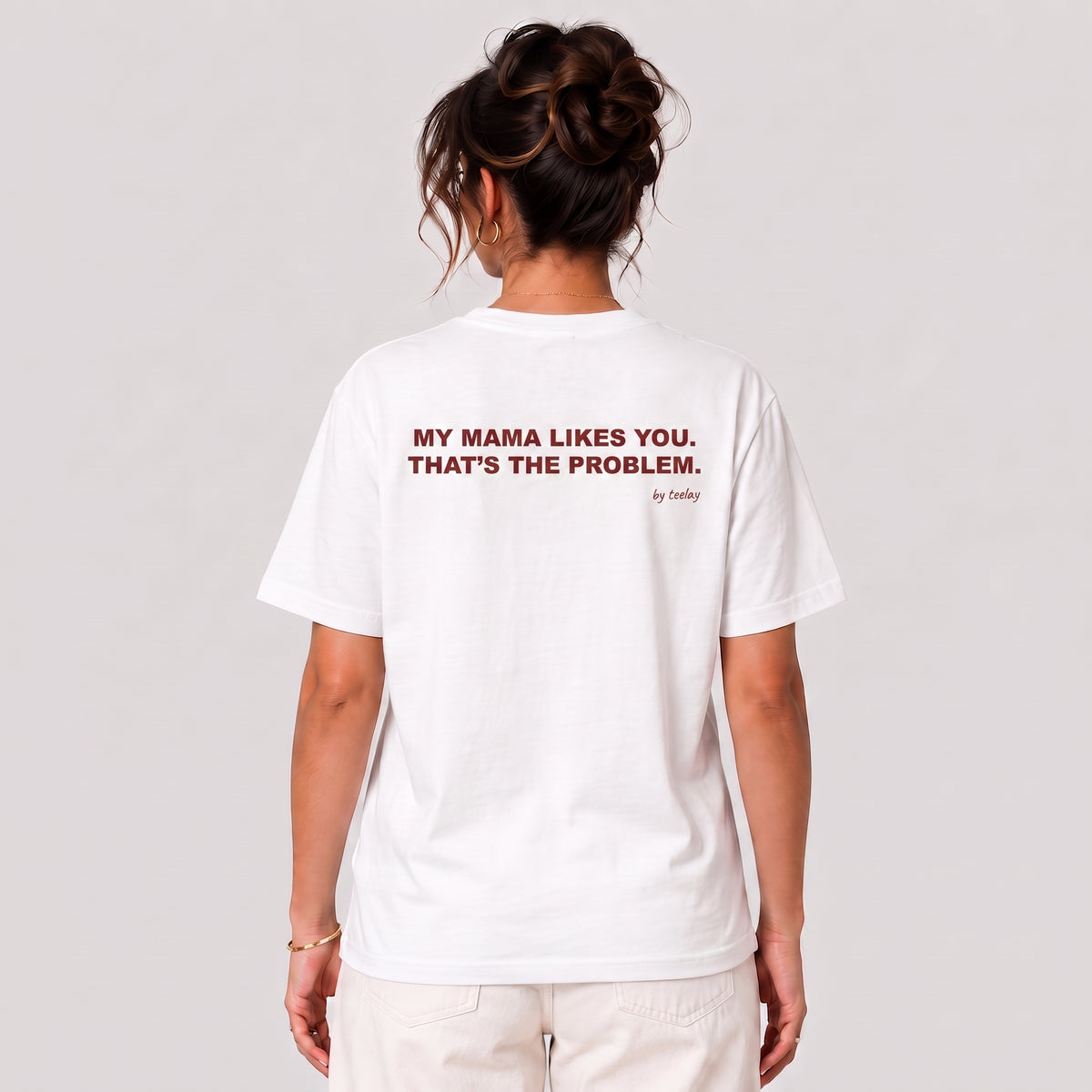 My Mama Likes You, That's The Problem Tee