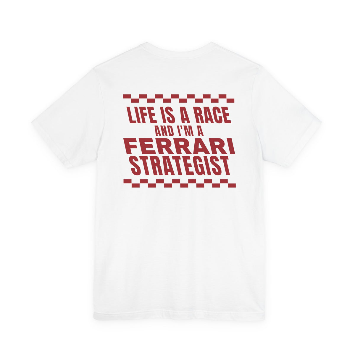Life Is A Race And I'm A Ferrari Strategist Tee