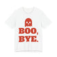 White oversized t shirt with Boo, Bye. printed in red on the front