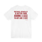 Being Single Is Better Than Asking A Man To Act Like A Man Tee