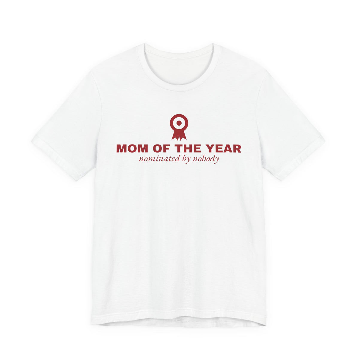 Front of a white t shirt with Mom Of The Year printed in red