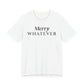 Merry Whatever Tee