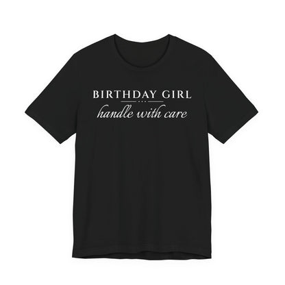 Birthday Girl Handle With Care Tee