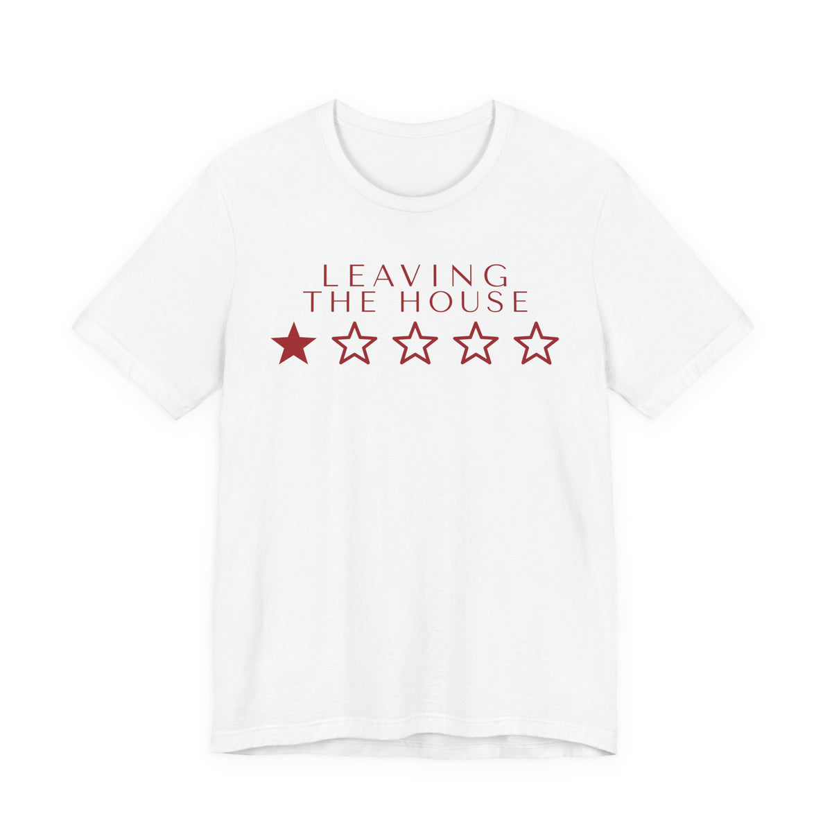 Front of a white t shirt with Leaving The House: One Star printed in red