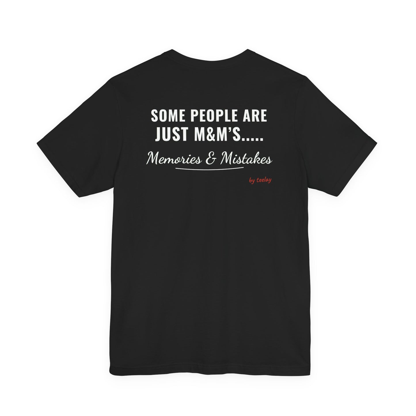 Some People Are Just M&M's Tee